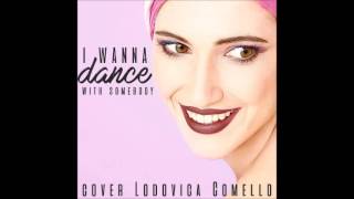 Lodovica Comello  I Wanna Dance With Somebody [upl. by Lerud]