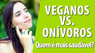 POLÊMICA VEGANOS VS ONÍVOROS quem é mais saudável [upl. by Wooster]