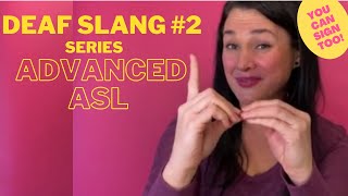 Advanced ASL Deaf Slang Part 2  Bonus Practice Phrases Learn ASL [upl. by Einahpad]