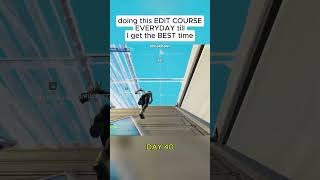 doing this EDIT COURSE EVERYDAY to get better FAST DAY 40 fortnite [upl. by Gunning]