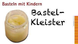 Bastel Kleister  Basteln mit Kindern [upl. by Halfdan682]