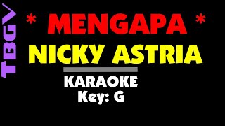 Nicky Astria  MENGAPA Karaoke Key G [upl. by Hauck191]