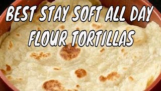 Best Stay Soft FLOUR TORTILLA Recipe  Mexican Recipes [upl. by Reginauld]