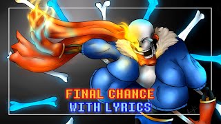 Final Chance With Lyrics  Undertale Disbelief Papyrus ft DarbyCupit [upl. by Leasia661]