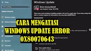 CARA MENGATASI WINDOWS UPDATE 0x80070643WINDOWS UPDATE ERROR 0x80070643 ERROR ENCOUNTERED0x80070643 [upl. by Rramel]