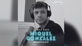 GUARDIOLA TV  MIQUEL GONZÁLEZ 17 [upl. by Shawna]