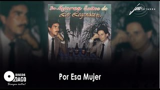 Los Legendarios  Por Esa Mujer Official Audio [upl. by Groh]