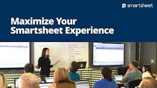 Maximize Your Smartsheet Experience [upl. by Yursa]