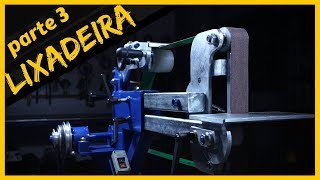 COMO FAZER LIXADEIRA DE CINTA  Parte  3 Belt Grinder pt 3 [upl. by Renwick855]