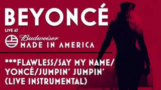 Beyoncé  Flawless  Say My Name  Yoncé  Jupin Jupin Live Instrumental  Made In America [upl. by Winfred]