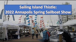 Sailing Island Thistle Annapolis Spring Sailboat Show 2022 [upl. by Aleedis]