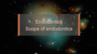 Scope of endodontics  Endodontics [upl. by Akered]