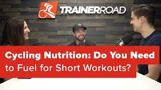 Cycling Nutrition Do You Need to Fuel for Short Workouts Ask a Cycling Coach 237 [upl. by Assen]