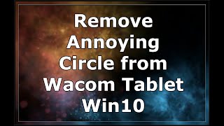 How To Get Rid Of The Annoying Circle Wacom Tablet Windows 10 Pen Lag [upl. by Noy]