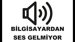 BİLGİSAYARDAN SES GELMİYOR SORUNU ÇÖZÜMÜ [upl. by Forward]