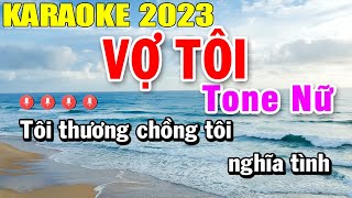 Vợ Tôi Karaoke Tone Nữ Nhạc Sống 2023  Trọng Hiếu [upl. by Eycal]