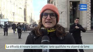 La difficoltà di trovare lavoro a Milano tante qualifiche ma stipendi da fame [upl. by Avery]