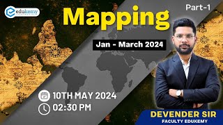 Mapping Part 1 Jan  Feb  March 2024  UPSC Current Affairs  UPSC CSE  EDUKEMY [upl. by Inahet32]