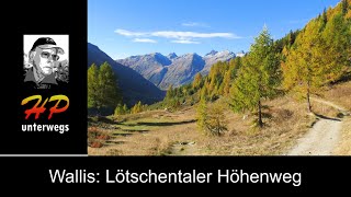 Lötschentaler Höhenweg Herbstwanderung im Wallis [upl. by Ainnat]