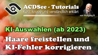 ACDSee Tutorial KIFehlerbereinigung u Haare freistellen [upl. by Irma]