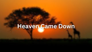 Firm Faith Zimbabwe  Heaven came down Lyrics [upl. by Ahsyekat]