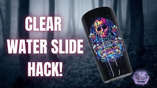 Clear Water Slide On A Dark Tumbler HACK  So EASY [upl. by Iznil]