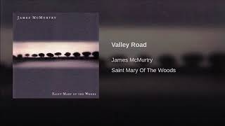 James McMurtry  Valley Road [upl. by Thamos]