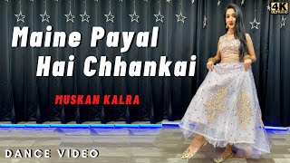 Maine Payal Hai Chhankai  Sangeet Choreography by Muskan Kalra [upl. by Lebaron956]