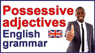 ENGLISH POSSESSIVE ADJECTIVES  Grammar lesson and exercises [upl. by Corby574]