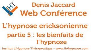 Conférence sur lhypnose ericksonienne partie 5 les bienfaits de lhypnose [upl. by Song]