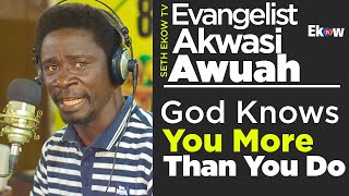 Evangelist Akwasi Awuah God Knows You More Than You DO [upl. by Malvie574]