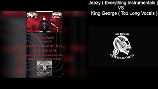 Jeezy Vs King George Mashup Everything Vs Too Long DJ Fat Mack amp So Hood Entertainment [upl. by Nahrut425]