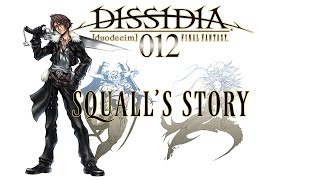 Dissidia Storyline Compilation  Squalls Story [upl. by Ennaer]