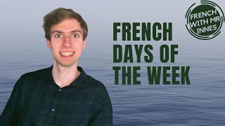 DAYS OF THE WEEK  Learn French Basics Day 19  for beginners and kids [upl. by Aivart]