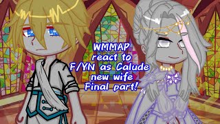 WMMAP react to FYN as CLAUDE new WIFE Final part [upl. by Kiyohara636]