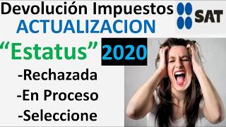 ¿El SAT Rechazo la Devolución de tus Impuestos 2020 Declaración Anual 2019 SAT [upl. by Sekoorb]