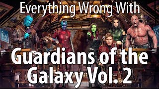 Everything Wrong With Guardians of the Galaxy Vol 2 [upl. by Helsell]