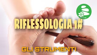 Riflessologia plantare  parte 1  gli strumenti [upl. by Rysler]