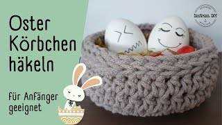 Osterkörbchen häkeln für Anfänger einfacher Korb [upl. by Liv621]