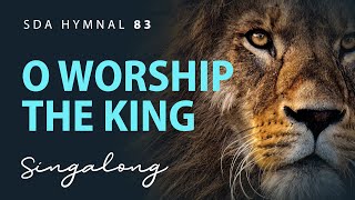 O Worship the King  SDA Hymnal 83  Lyric Video [upl. by Cull417]