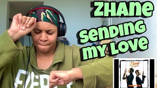 ZHANE “ SENDING MY LOVE “ REACTION [upl. by Aneehsal]