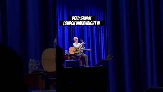 Loudon Wainwright deadskunkinthemiddleoftheroad mariettaohio esbenshadeseries toddburge wine [upl. by Ioyal]