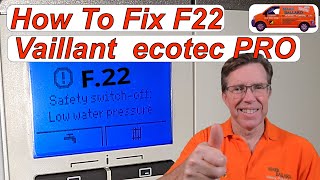 How to Fix Vaillant F22 Vaillant ecoTEC PRO F22 Fault Easy to Follow Step By Step Instructions [upl. by Ueihttam292]