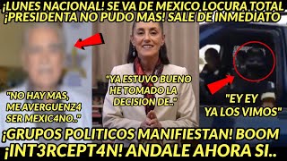 LUNES PRIORITARIO SE VA DEL PAIS PILLLO  PRESIDENTA CLAUDIA SALE DE INMEDIATO INTTERCEEPTAN HOY [upl. by Aleil14]