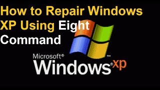 How to Repair Windows XP Using Eight Command [upl. by Lynad417]