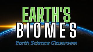 Earth’s Biomes Types amp Classifications [upl. by Ennaihs554]