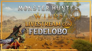 Monster Hunter Wilds Primeras Horas con Fedelobo [upl. by Aldis]