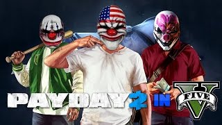 Payday 2 in GTA V The Hoxton Breakout [upl. by Anyat]