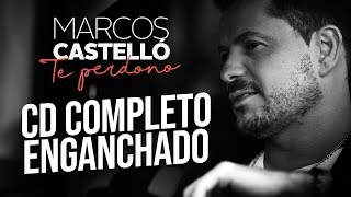 Marcos Castello  Te Perdono CD NUEVO 2018 Enganchado [upl. by Sucy584]