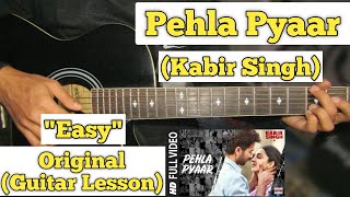 Pehla Pyaar  Kabir Singh  Guitar Lesson  Easy Chords  Capo 4 [upl. by Ojiram914]